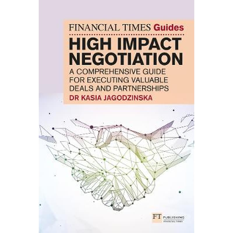 Financial Times Guide to High Impact Negotiation