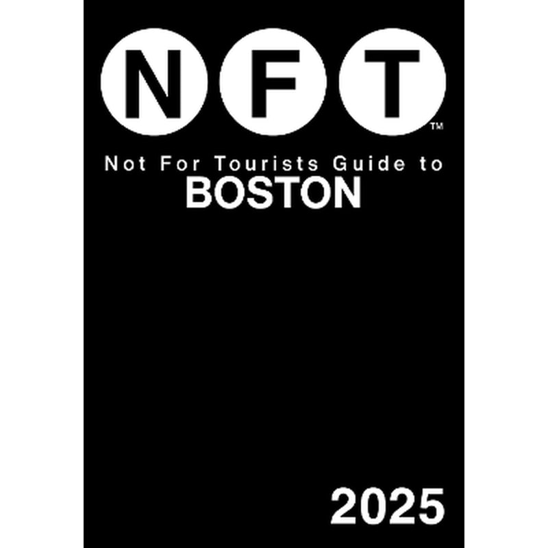 Not For Tourists Guide to Boston 2025