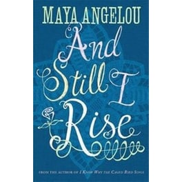 And Still I Rise