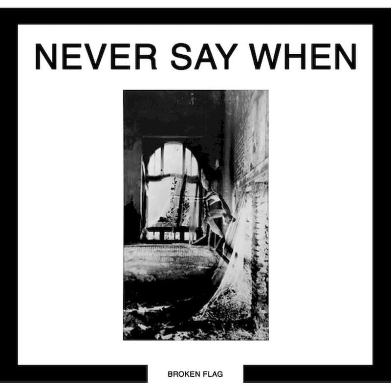 Never Say When