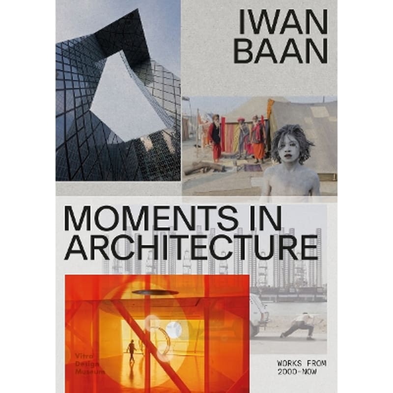 Iwan Baan: Moments in Architecture