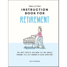 The Little Instruction Book for Retirement