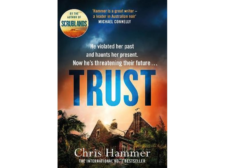Trust : The riveting thriller from the award winning author of Scrublands