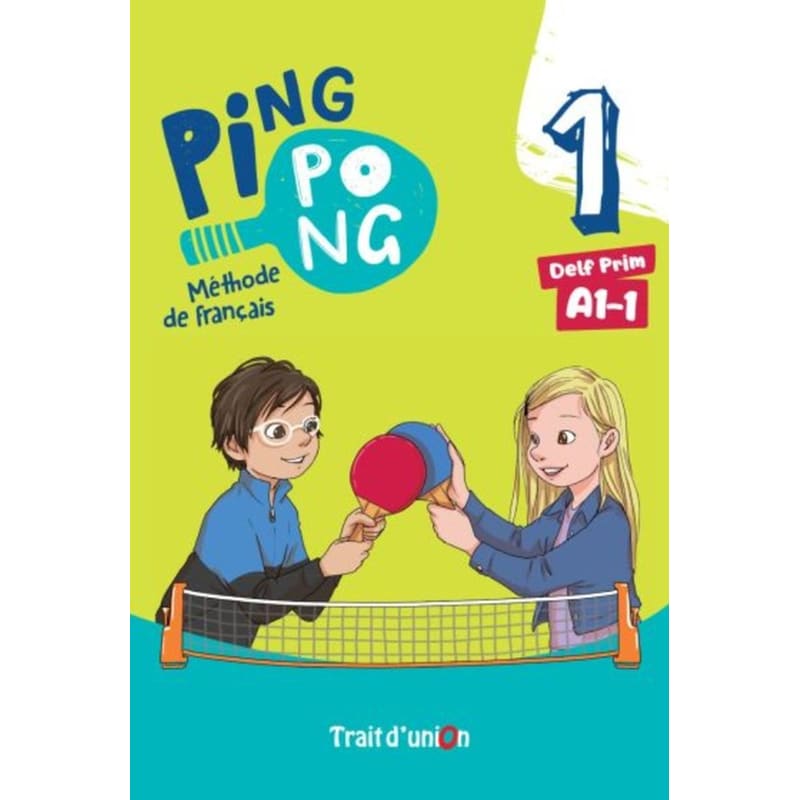 Ping Pong 1 - A1.1 - Livre de l eleve