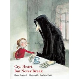 Cry Heart, but Never Break