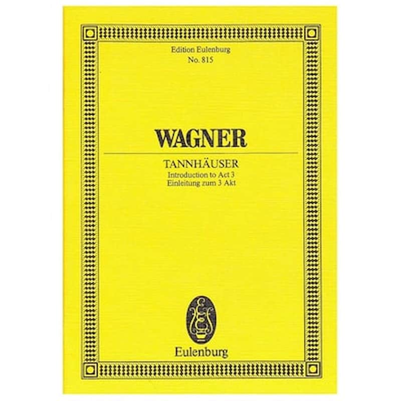 EDITIONS EULENBURG Wagner - Tannhäuser [pocket Score]