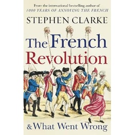 French Revolution and What Went Wrong