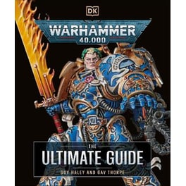 Warhammer 40,000 The Ultimate Guide