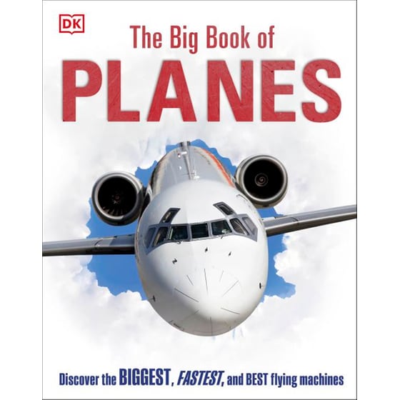 The Big Book of Planes : Discover the Biggest Fastest and Best Flying Machines image 0