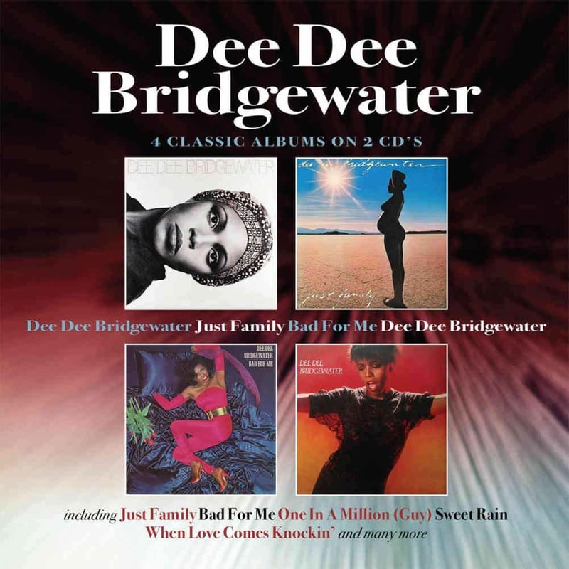 Dee Dee Bridgewater / Just Family / Bad For Me / D