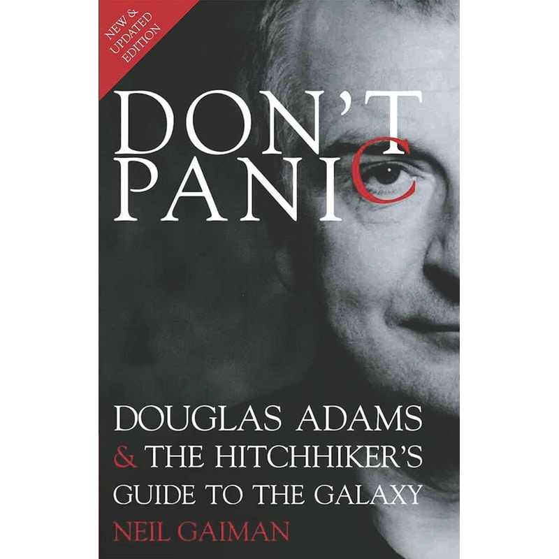 Dont Panic: Douglas Adams The Hitchhikers Guide to the Galaxy
