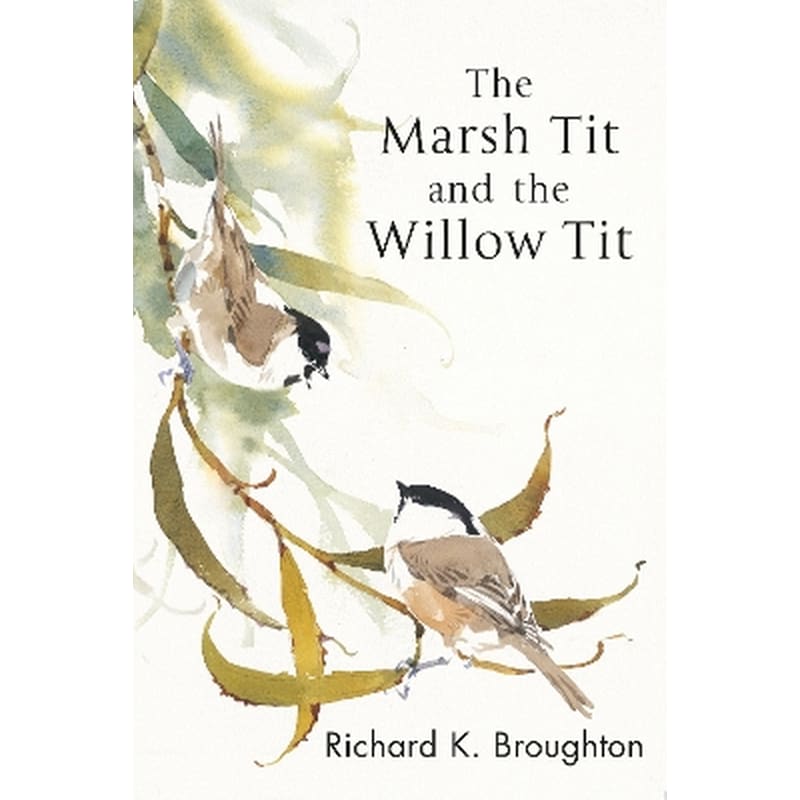 The Marsh Tit and The Willow Tit