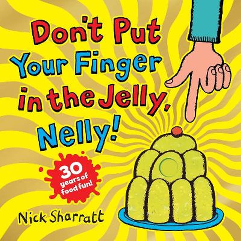 Dont Put Your Finger in the Jelly, Nelly (30th Anniversary Edition) PB