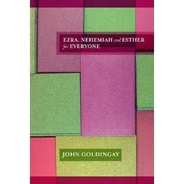 Ezra, Nehemiah and Esther for Everyone