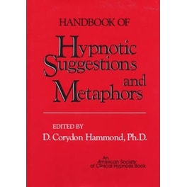 Handbook of Hypnotic Suggestions and Metaphors