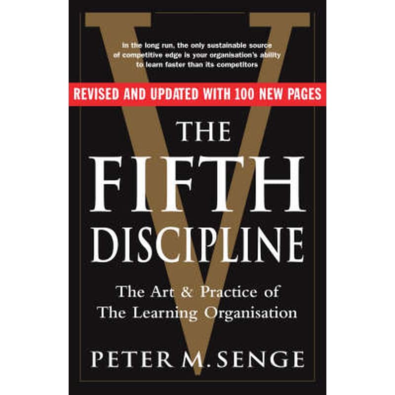 The Fifth Discipline- The art and practice of the learning organization