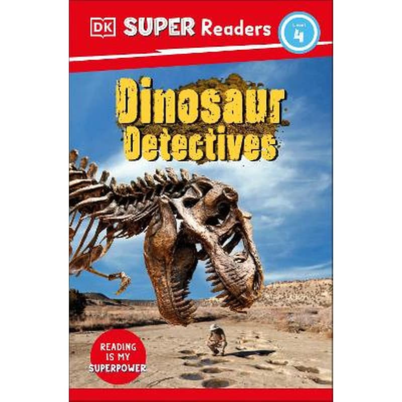 DK Super Readers Level 4: Dinosaur Detectives