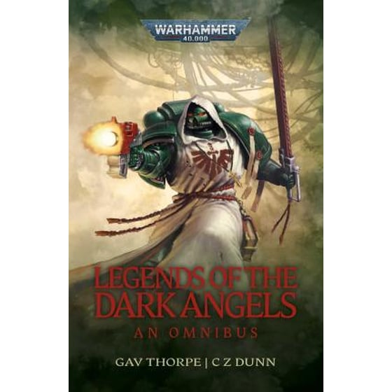 Legends of the Dark Angels: A Space Marine Omnibus image 0