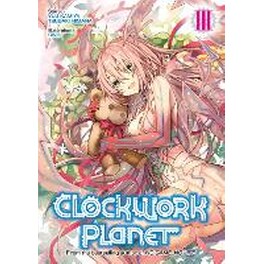 Clockwork Planet (Light Novel), Vol. 3