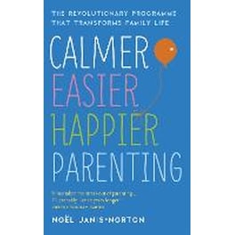 Calmer, Easier, Happier Parenting