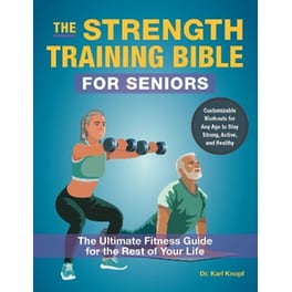 The Strength-Training Bible for Seniors