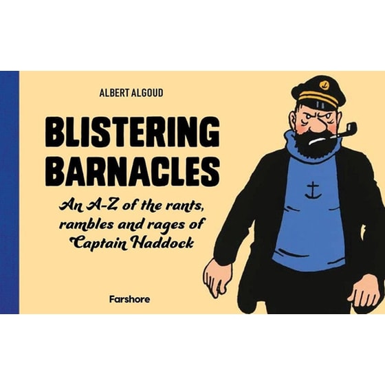 Blistering Barnacles: An A-Z of The Rants, Rambles and Rages of Captain Haddock image 0
