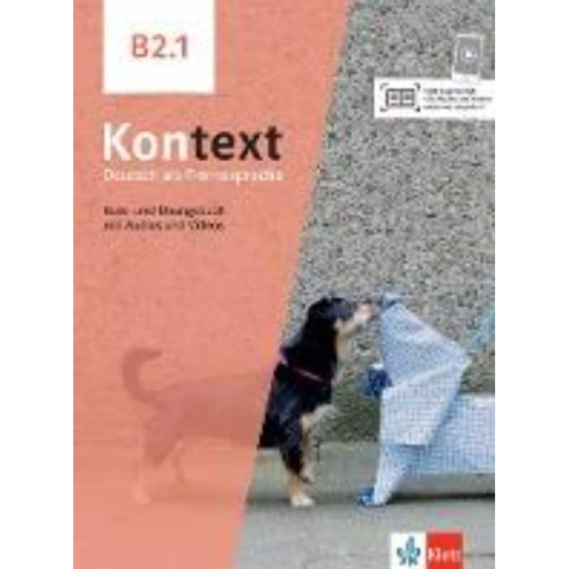Kontext: Kurs- und Ubungsbuch B2.1 mit Audios und Videos