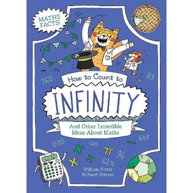How to Count to Infinity and Other Incredible Ideas About Maths