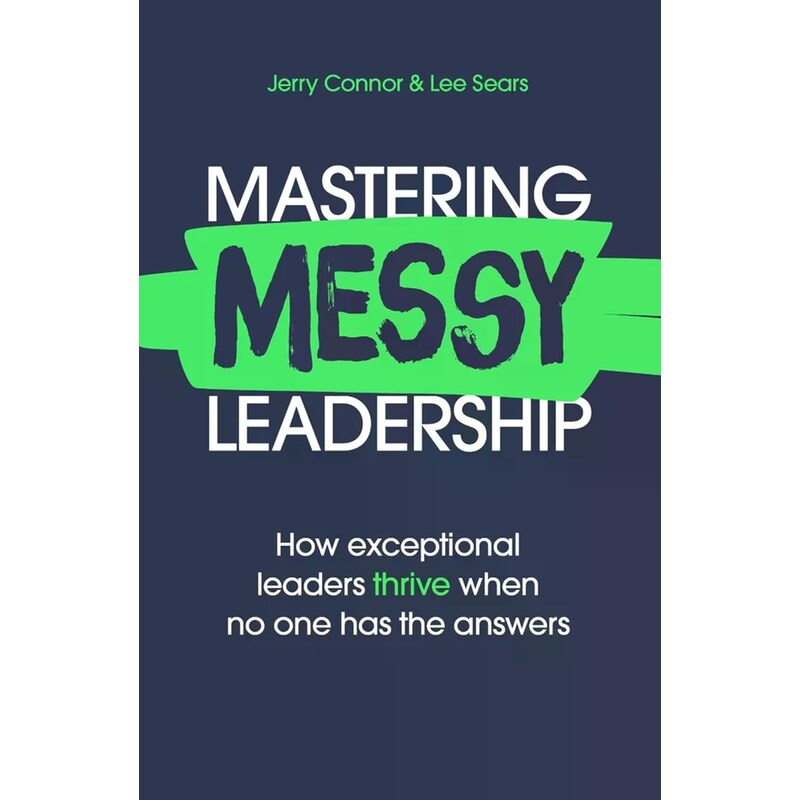 Mastering MESSY Leadership
