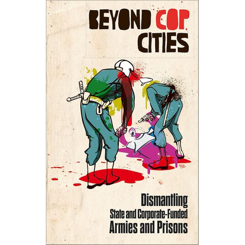Beyond Cop Cities