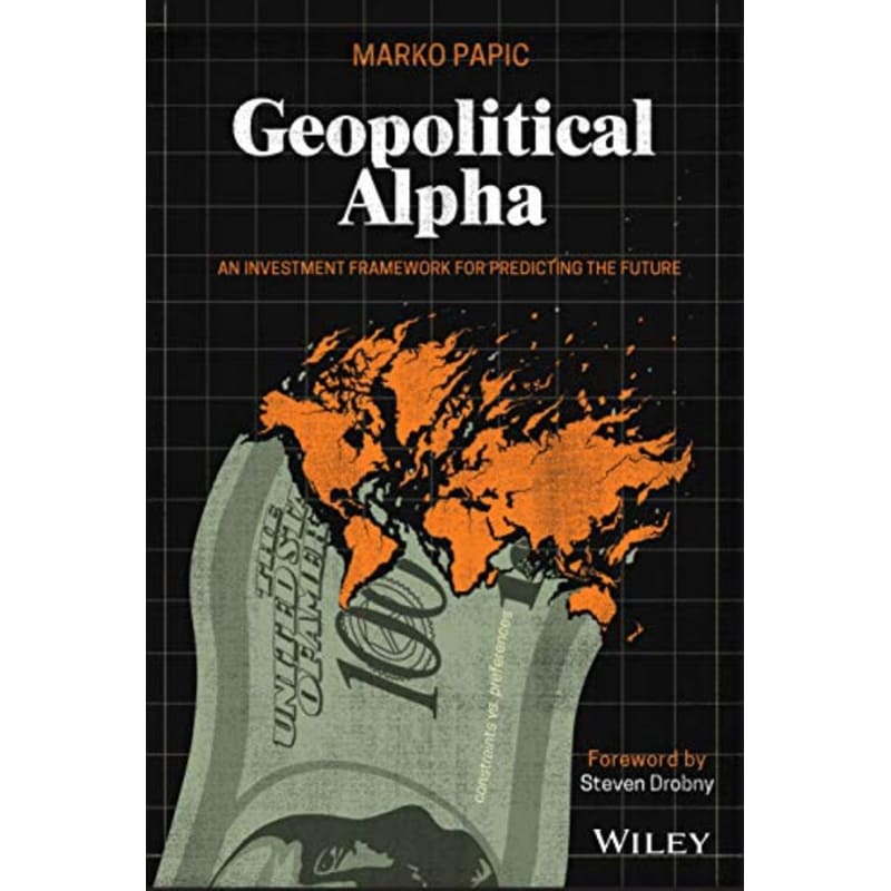Geopolitical Alpha - An Investment Framework for Predicting the Future