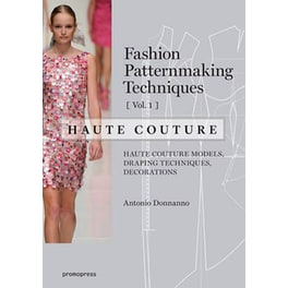 Fashion Patternmaking Techniques - Haute Couture Volume 1
