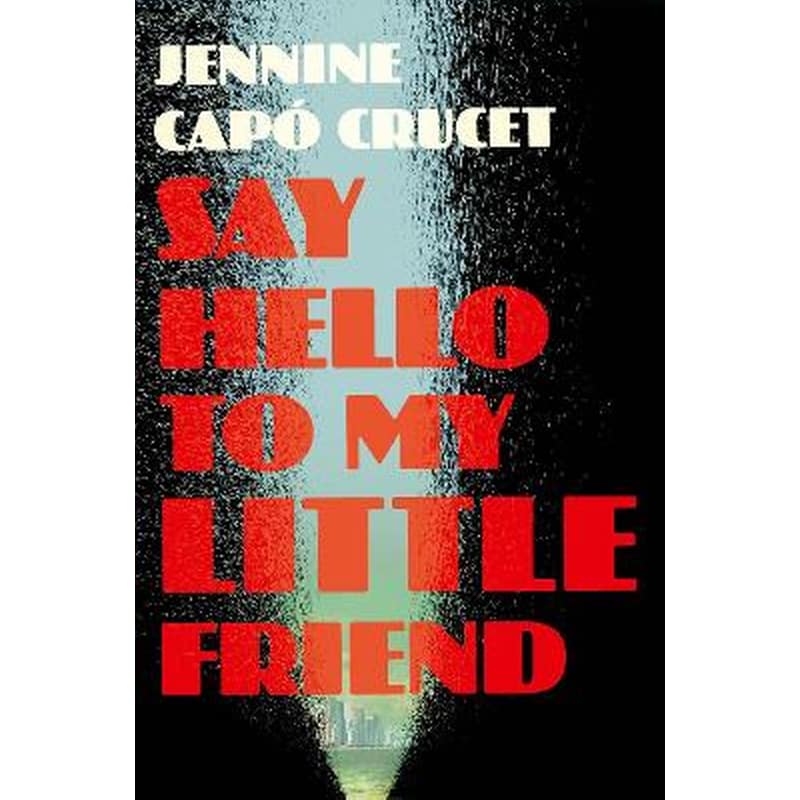 Say Hello to My Little Friend