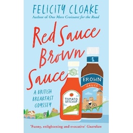 RED SAUCE BROWN SAUCE: A BRITISH BREAKFA