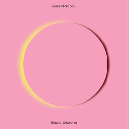 Somewhere Soul: Rituals Vol 1