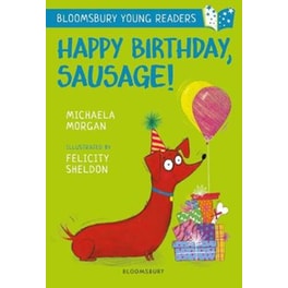 Happy Birthday, Sausage! A Bloomsbury Young Reader