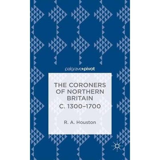 Coroners of Northern Britain c. 1300-1700 image 0