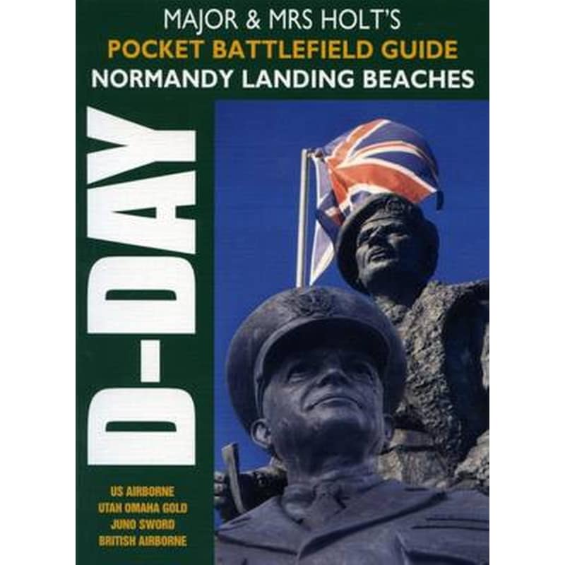 Major Mrs Holts Pocket Battlefield Guide to Normandy Landing Beaches