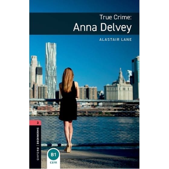 Oxford Bookworms Library: Level 3: True Crime: Anna Delvey (B1-B2) image 0