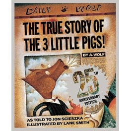 The True Story of the Three Little Pigs 25th Anniversary Edition