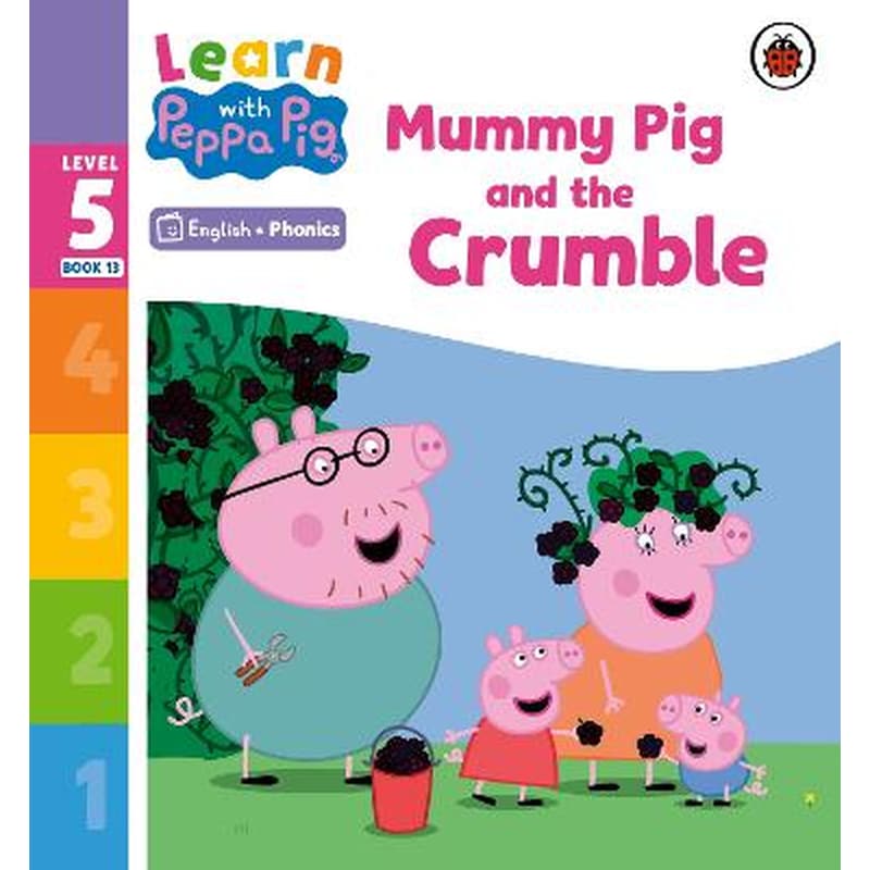 Learn with Peppa Phonics Level 5 Book 13 - Mummy Pig and the Crumble (Phonics Reader)