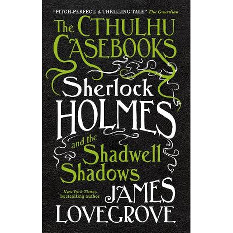 Cthulhu Casebooks - Sherlock Holmes and the Shadwell Shadows