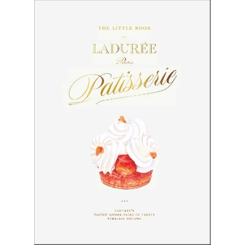 The Little Book of Ladurée: Patisserie