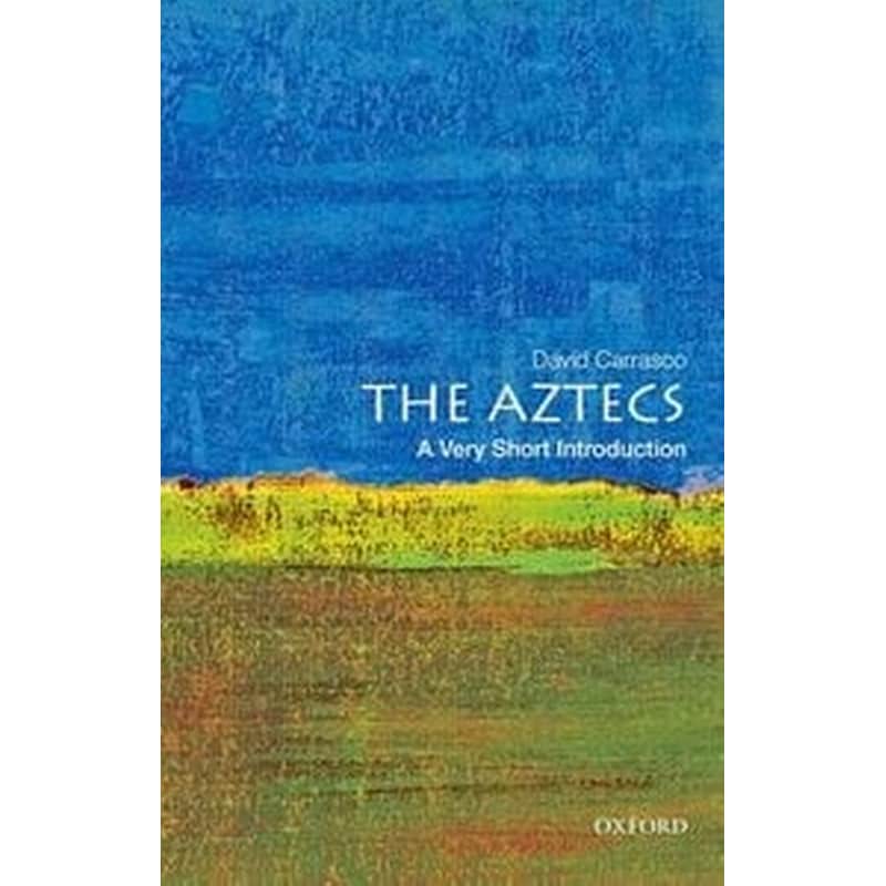 The Aztecs- A Very Short Introduction