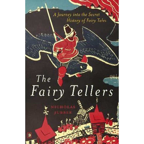The Fairy Tellers : A Journey into the Secret History of Fairy Tales image 0