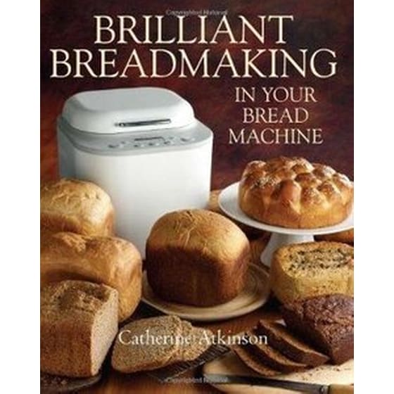 Brilliant Breadmaking in Your Bread Machine image 0