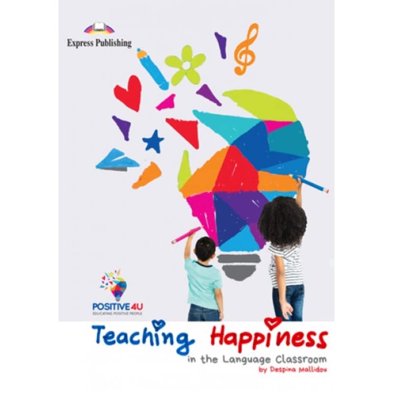 Teaching Happiness In The Language Classroom