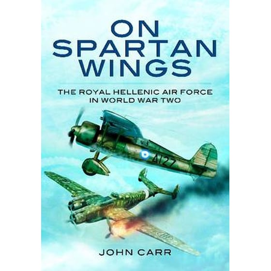 On Spartan Wings: The Royal Hellenic Air Force in World War Two image 0