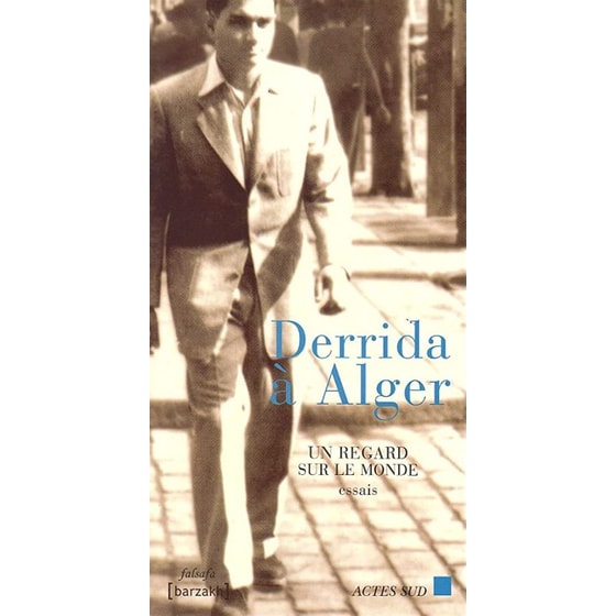 Derrida a alger: Un regard sur le monde (Essais sciences humaines et politiques) image 0