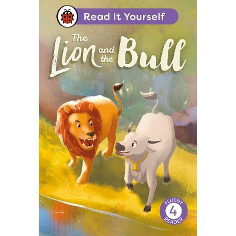 The Lion and the Bull: Read It Yourself - Level 4 Fluent Reader